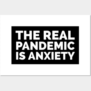 The Real Pandemic Is Anxiety Posters and Art